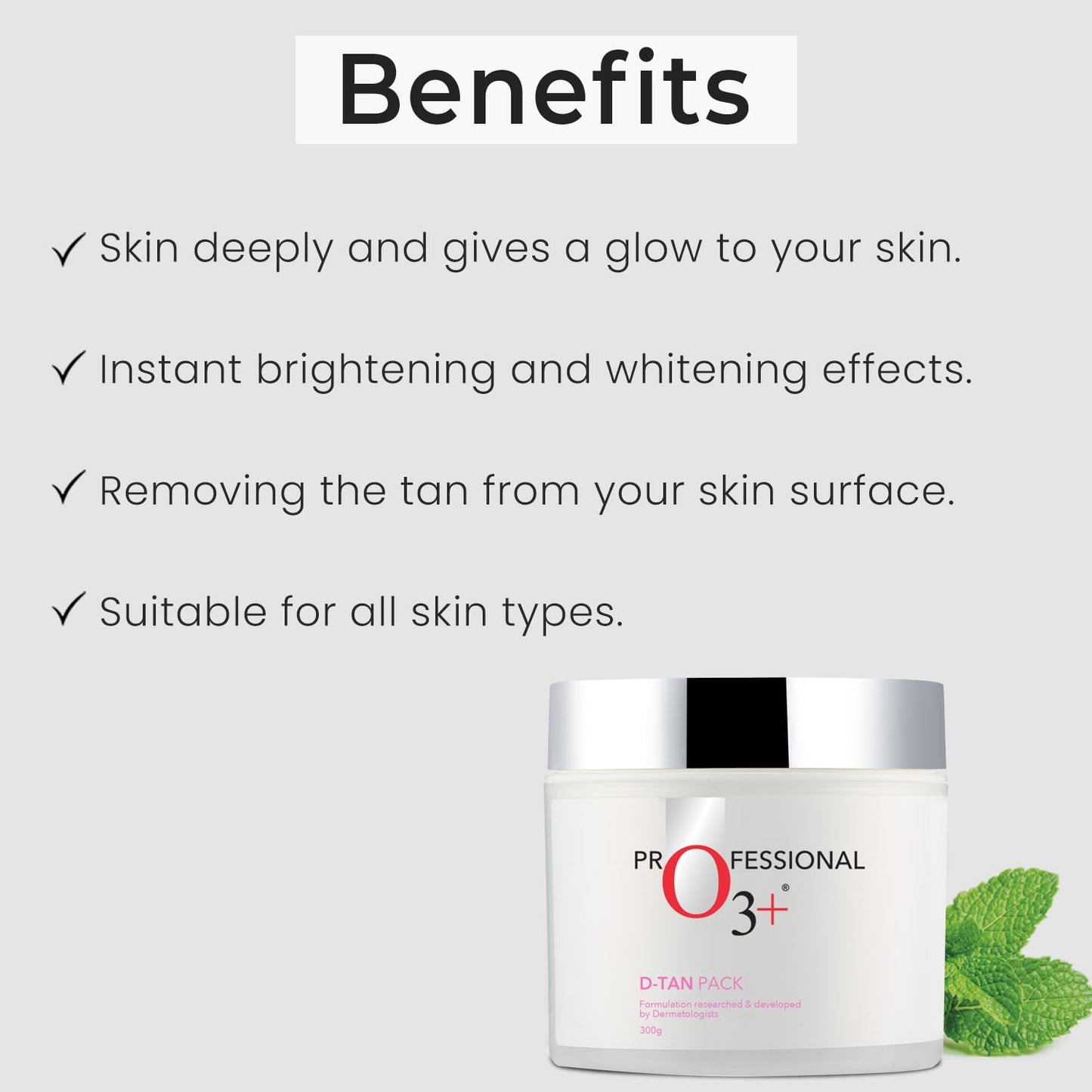 O3+ D-TAN Professional Face Pack for Instant Tan Removal & Glowing Skin with Lactic Acid, Pea Extract & Mint Extract - Ideal for All Skin Types (300g) | Detan Pack for Tan Removal for Face and Body